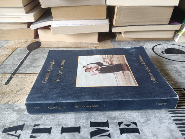 Ad occhi chiusi | Gianrico Carofiglio - Sellerio