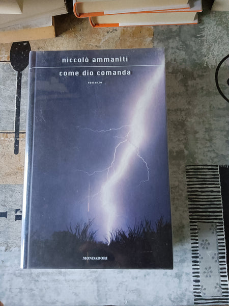 Come Dio comanda | Niccolò Ammaniti - Mondadori