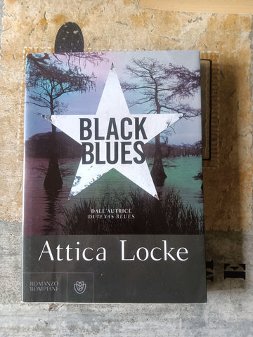 Black Blues | Attica Locke - Bompiani