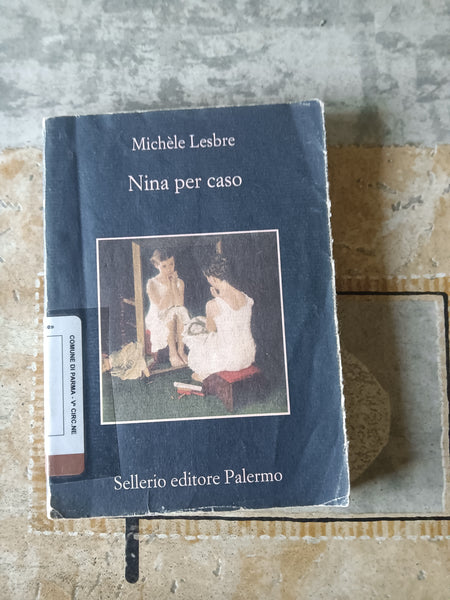 Nina per caso | Michèle Lesbre - Sellerio