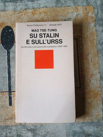 Su Stalin e sull’Urss | Mao Tse-Tung - Einaudi