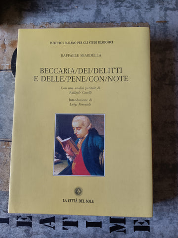 Beccaria, Dei delitti e delle pene, con note | Raffaele Sbardella