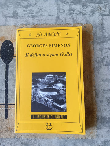 Il defunto signor Gallet | Georges Simenon - Adelphi