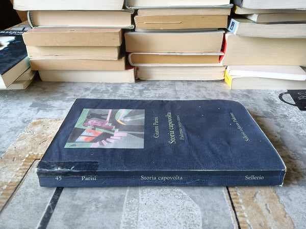 Storia capovolta. Palermo 1951-2001 | Gianni Parisi - Sellerio