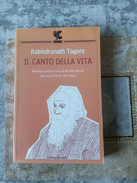 Il canto della vita | Rabindranath Tagore - Guanda
