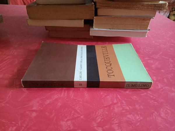 Antologia degli scritti politici di Alexis de Tocqueville | Vittorio de Caprariis - Mulino