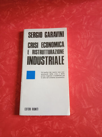 Crisi economica e ristrutturazione industriale | Sergio Garavini