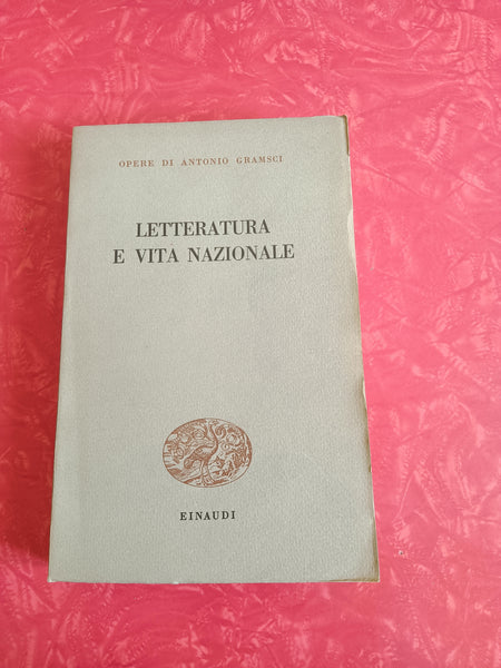Letteratura e vita nazionale | Antonio Gramsci - Einaudi
