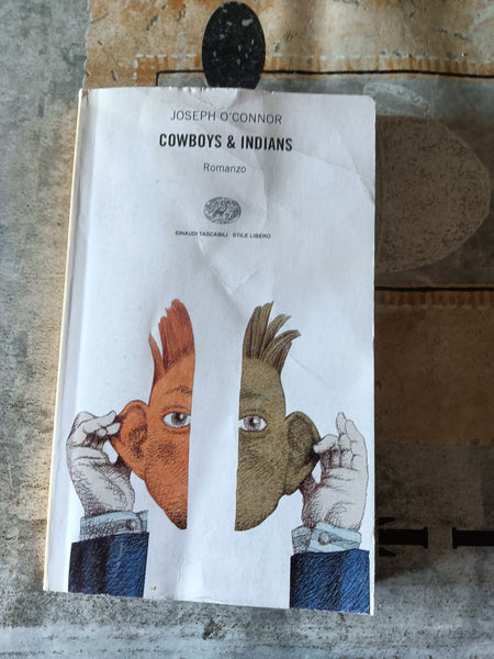 Cowboys & indians | Joseph O’Connor - Einaudi