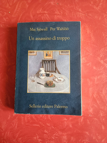 Un Assassino Di Troppo | Maj Sjöwall; Per Wahlöö - Sellerio