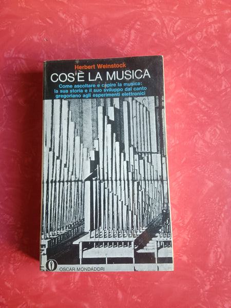 Cos’è la musica | Herbert Weinstock - Mondadori