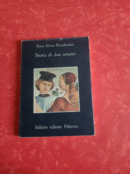 Storia di due amanti | Enea Silvio Piccolomini - Sellerio