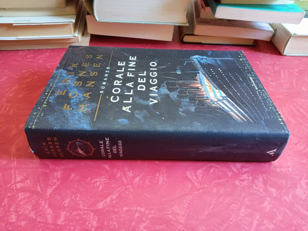 Corale alla fine del viaggio | Erik Fosnes Hansen - Mondadori