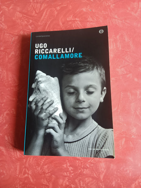 Comallamore | Ugo Riccarelli - Mondadori