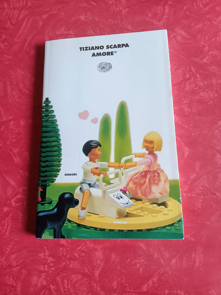 Amore | Tiziano Scarpa - Einaudi