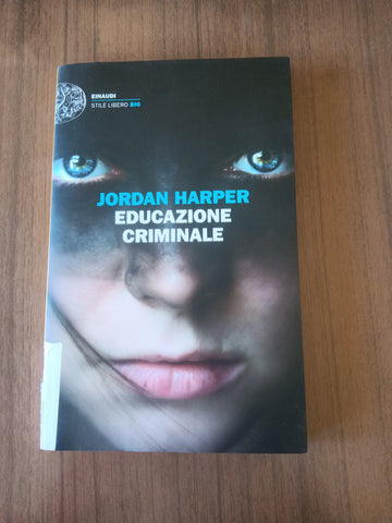 Educazione criminale | Jordan Harper - Einaudi
