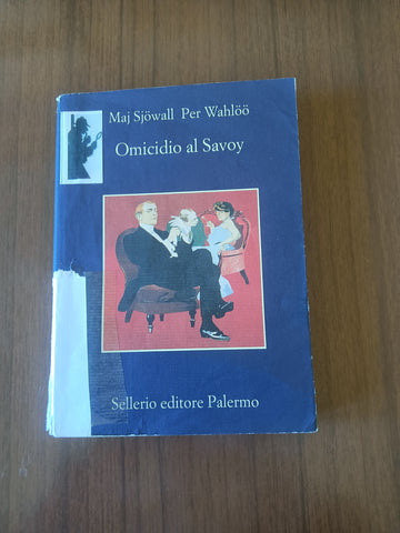 Omicidio al savoy | Maj Sjowall; Per Wahloo - Sellerio