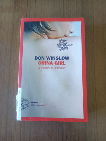 China girl. Le indagini di Neal Carey | Don Winslow - Einaudi
