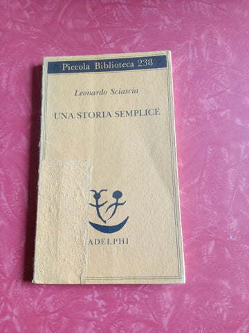 Una storia semplice | Leonardo Sciascia - Adelphi