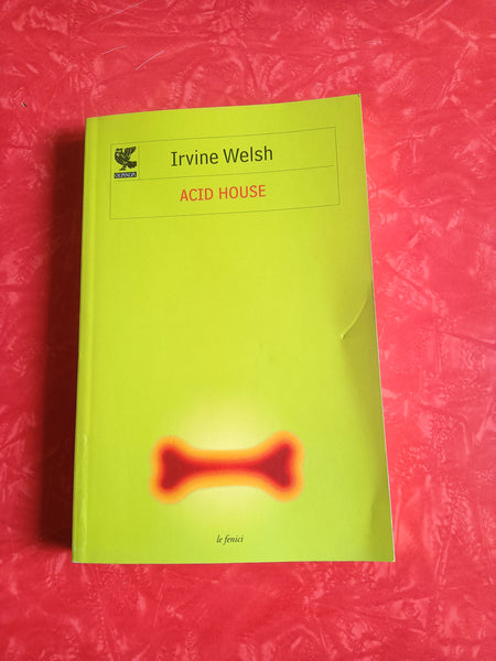 Acid house | Irvine Welsh - Guanda