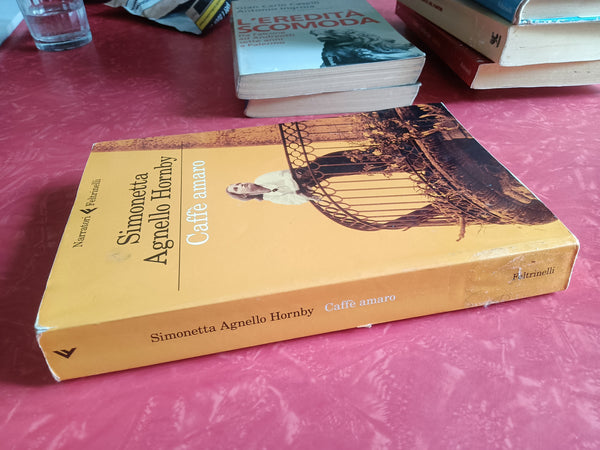 Caffe’ amaro | Simonetta Agnello Hornby - Feltrinelli