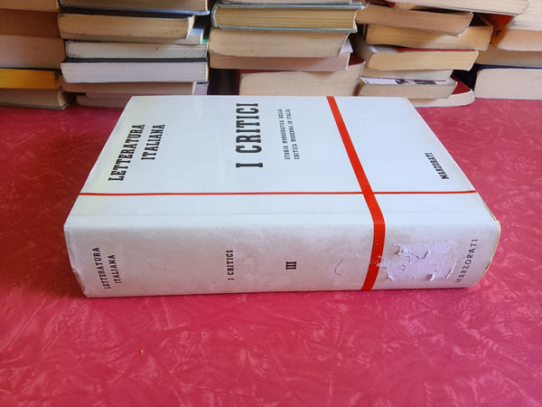 Letteratura italiana. I critici vol.III - Storia monografica della filologia e della critica moderna in Italia | Gianni Grana