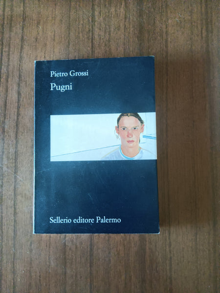Pugni | Pietro Grossi - Sellerio