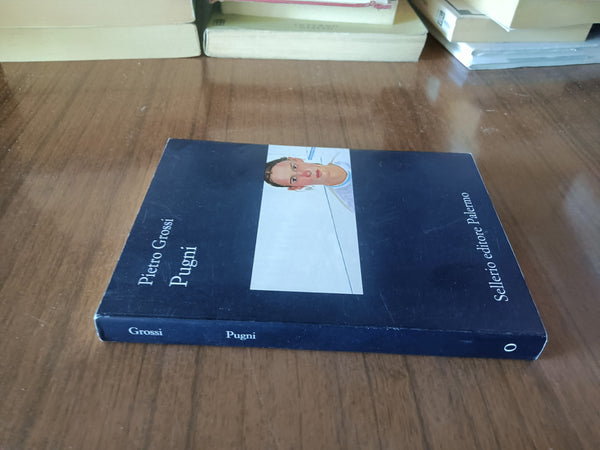 Pugni | Pietro Grossi - Sellerio