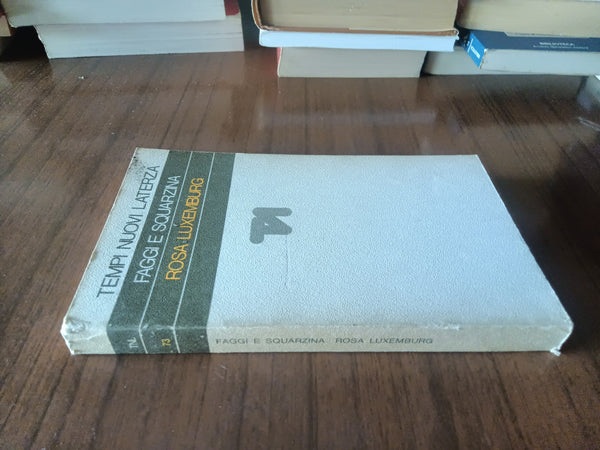 Rosa Luxemburg. Dramma in nove quadri | Vico Faggi, Luigi Squarzina - Laterza