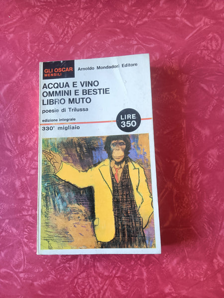 Acqua e vino / Ommini e Bestie / Libro muto | Trilussa - Mondadori