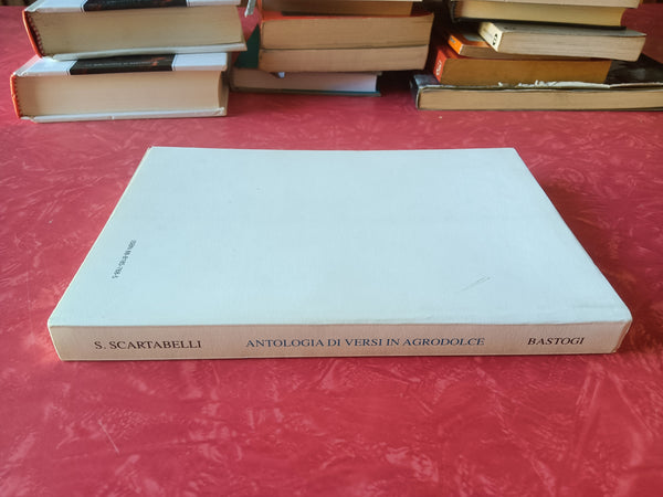 Antologia di versi in agrodolce | Sirio Scartabelli