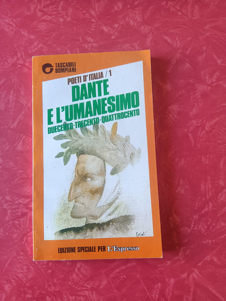Dante e l’umanesimo. Duecento-trecento-quattrocento | Enzo Golino, a cura di - Bompiani