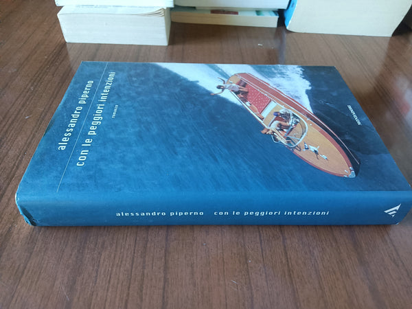 Con le peggiori intenzioni | Alessandro Piperno - Mondadori