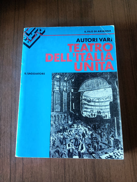 Teatro dell’Italia unita | Aa.Vv - Il Saggiatore