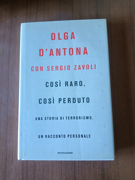 Così raro, così perduto | Olga D’Antona con Sergio Zavoli - Mondadori