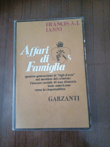 Affari di famiglia | Francis A.J. Ianni - Garzanti