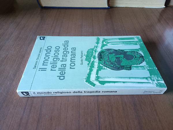 Il mondo religioso della tragedia romana | Guido Paduano