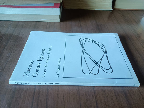Plutarco contro Epicuro | Adelmo Barigazzi, a cura di