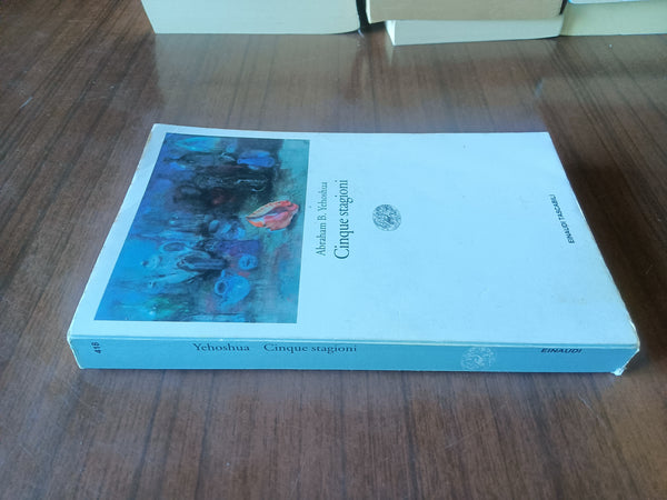 Cinque stagioni | Abraham B. Yehoshua - Einaudi