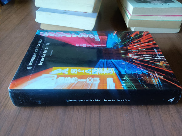 Brucia la città | Giuseppe Culicchia - Mondadori