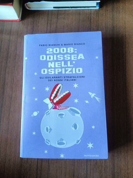 2008 odissea nell’ospizio | Fabio Bianchi; Mario Bianco - Mondadori