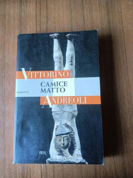 Camice matto | Vittorino Andreoli - Rizzoli