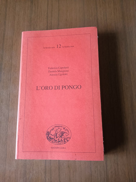 L’oro di pongo. Studi su romanzi e scritture del Novecento italiano | Capoferri F. Magione D. Ugolotti A.