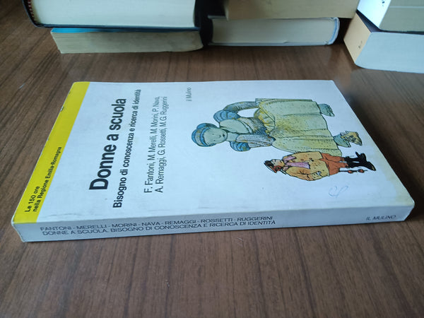 Donne a scuola. Bisogno di conoscenza e ricerca di identità | Aa.Vv - Il Mulino