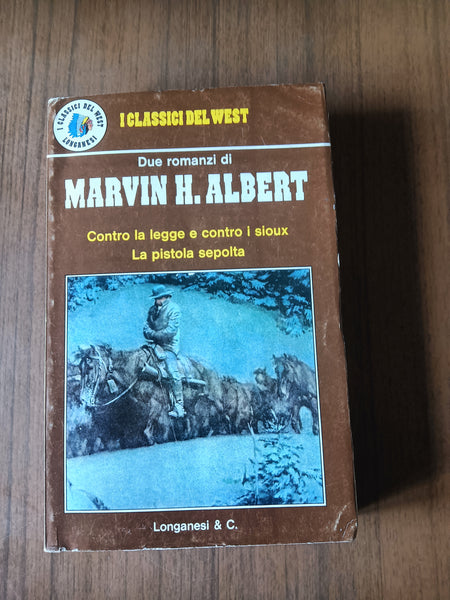 Contro la legge e contro i Sioux - La pistola sepolta | Marvin H. Albert