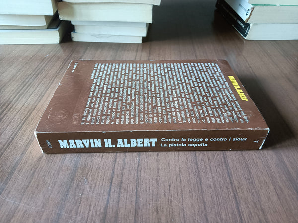Contro la legge e contro i Sioux - La pistola sepolta | Marvin H. Albert