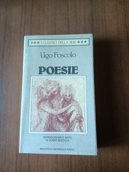 Poesie | Ugo Foscolo - Rizzoli