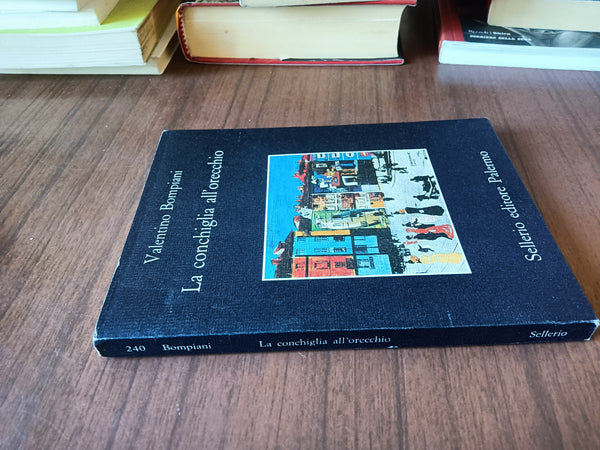 La conchiglia all’orecchio | Valentino Bompiani - Sellerio