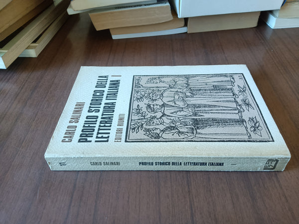 Profilo storico della letteratura italiana. Vol. I Dal Duecento al Quattrocento | Carlo Salinari