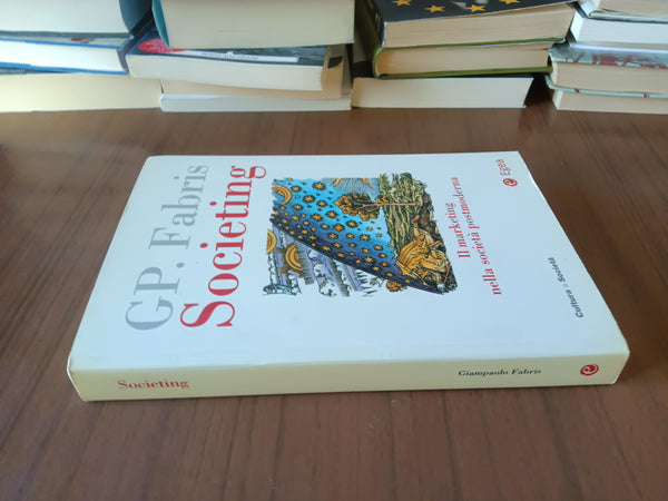 Societing. Il marketing nella societa’ postmoderna | Giampaolo Fabris